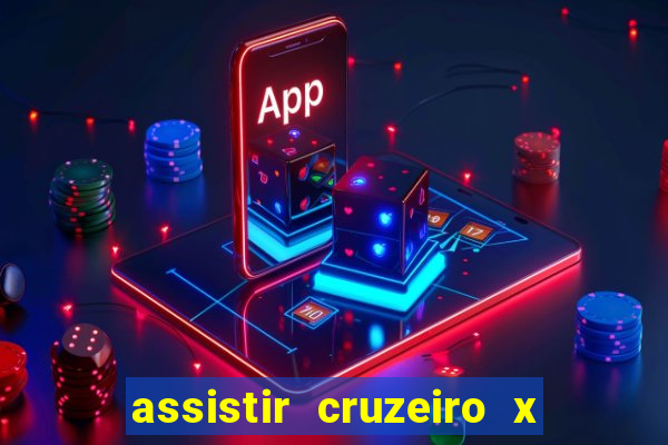 assistir cruzeiro x gremio ao vivo